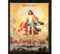 Io credo in Dio, Padre Figlio Spirito. Spiegare il Credo con l'arte