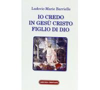 Io credo in Gesù Cristo figlio di Dio