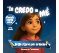 IO CREDO IN ME: SETTE STORIE PER CRESCERE