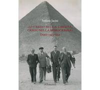 Io «credo nella libertà, credo nella democrazia». Diario 1943-1952