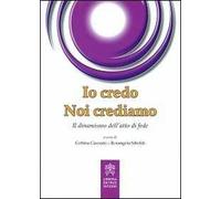 Io credo noi crediamo. Il dinamismo dell'atto di fede