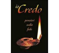 Io credo. Pensieri sulla fede