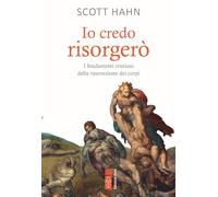 Libri Scott Hahn / Stimpson Chapman Emily - Io Credo Risorgero. I Fondamenti Cri