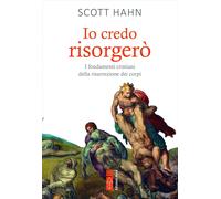 Libri Scott Hahn / Stimpson Chapman Emily - Io Credo Risorgero. I Fondamenti Cri