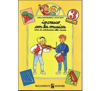 Io cresco con la musica. Corso di introduzione alla musica. Per la Scuola ...