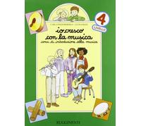Io cresco con la musica. Corso di introduzione alla musica. Per la Scuola elementare (Vol. 4)