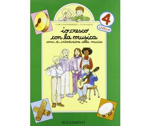 Io cresco con la musica. Corso di introduzione alla musica. Per la Scuola elementare (Vol. 4)