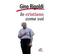 Io cristiano come voi