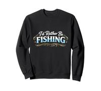 Io d Rather Be Fishing Funny Angler Lifestyle Statement Felpa