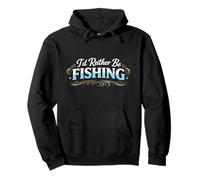 Io d Rather Be Fishing Funny Angler Lifestyle Statement Felpa con Cappuccio