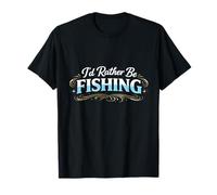 Io d Rather Be Fishing Funny Angler Lifestyle Statement Maglietta
