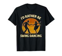 Io d Rather Be Swing Dancing Divertente Lindy Hop Retro Maglietta