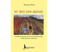 Io (di) chi sono. Il difficile lavoro di ricerca dell'identità delle persone adottate