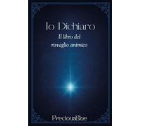 Io dichiaro. Il libro del risveglio animico