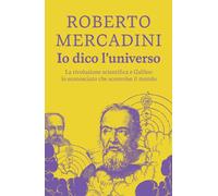 IO DICO L'UNIVERSO - MERCADINI ROBERTO - Rizzoli
