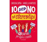 Io dico no agli stereotipi. 10 parole per capire il mondo