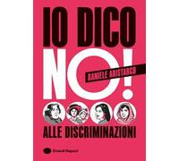 Io dico no! Alle discriminazioni. Ediz. a colori