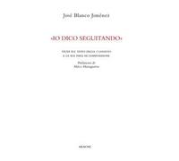 «Io dico seguitando». Studi sul testo della Commedìa e la sua data di composizione