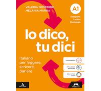 Io dico tu dici. Italiano per leggere, scrivere, parlare. Con Quaderno operativo. Per la Scuola media. Con e-book. Con espansione online. Ortografia Lessico Morfologia (Vol. A1)