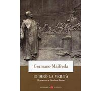 Io dirò la verità. Il processo a Giordano Bruno