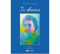 Io donna di Crescenza Caradonna, 2016, Youcanprint