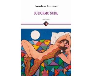 Io dormo nuda - [Genesi Editrice]