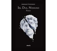 Io, due, nessuno - Vicedomini Marziano