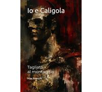 Io e Caligola: Tagliato al montaggio: 30