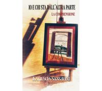 Io e chi sta dall'altra parte: La comprensione