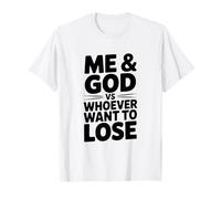 Io e Dio Contro Chi Vuole Perdere Motivazionale Maglietta