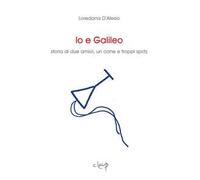 Io e Galileo. Storia di due amici, un cane e troppi spritz