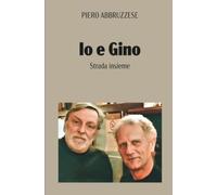 Io e Gino: Strada insieme