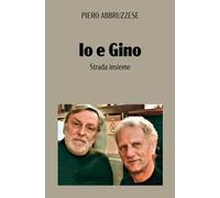 Io e Gino. Strada insieme