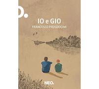 Io e Gio - Prosdocimi Francesco