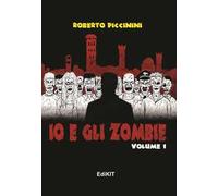 Io e gli zombie. Vol. 1