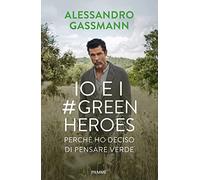 Io e i #GreenHeroes. Perché ho deciso di pensare verde