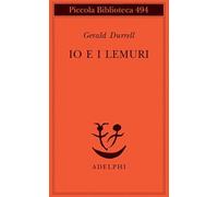 Io e i lemuri. Una spedizione in Madagascar