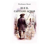 IO E IL CAPITANO ACHAB