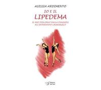 Io e il lipedema. Il mio percorso dalla diagnosi all'intervento chirurgico