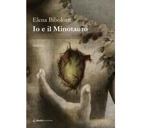 Io e il Minotauro - Elena Bibolotti - Giazira - 2020