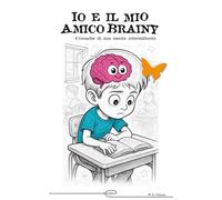 Io e il mio amico Brainy: Cronache di una mente intermittente