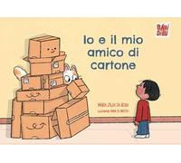 Io e il mio amico di cartone. Ediz. a colori