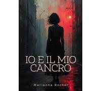 Io e il mio cancro
