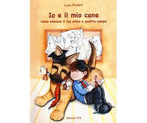 Io e il mio cane. Come educare il tuo amico