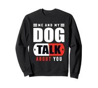 Io e il mio cane parliamo di te Dog Lover Dog Birthday Felpa