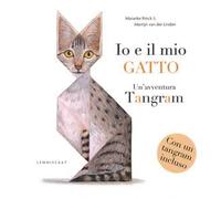 Io e il mio gatto. Un'avventura tangram. Ediz. a colori. Con Altro materiale a stampa