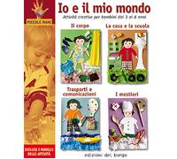 Io e il mio mondo. Attività creative per bambini dai 3 ai 6 anni - Bassach...