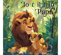 Io E Il Mio Papà: Edizione Illustrata A Colori Con Immagini e Filastrocche per il Papà. By NoteVibe