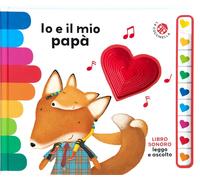 Io e il mio papà. Libro sonoro. Leggo e ascolto. Ediz. a colori - Mantegaz...