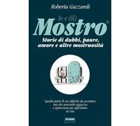 Io e (il) mostro. Storie di dubbi, paure, amore e altre mostruosità [Paperback]